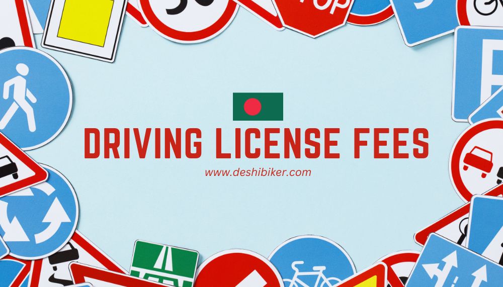 Driving License Fees in Bangladesh